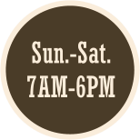 Sun.-Sat. 7AM-6PM